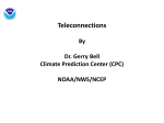 Teleconnections By Dr. Gerry Bell Climate Prediction Center (CPC)
