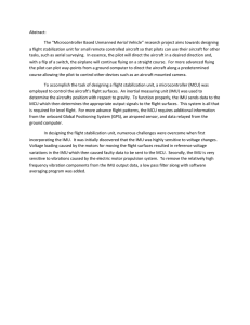 Abstract:  The “Microcontroller Based Unmanned Aerial Vehicle” research project aims towards... a flight stabilization unit for small remote controlled aircraft so...