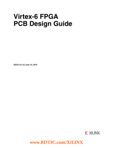 Virtex-6 FPGA PCB Design Guide www.BDTIC.com/XILINX UG373 (v1.2) June 10, 2010