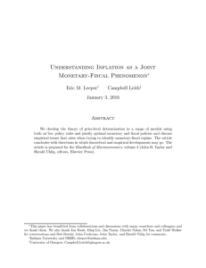 Understanding Inflation as a Joint Monetary-Fiscal Phenomenon Eric M. Leeper Campbell Leith