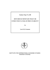 Seminar Paper No. 680 HOW SHOULD MONETARY POLICY BE by