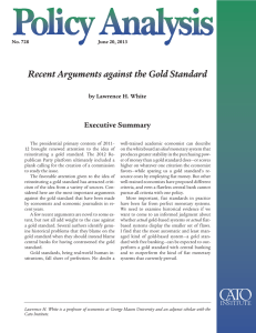 Recent Arguments against the Gold Standard Executive Summary by Lawrence H. White