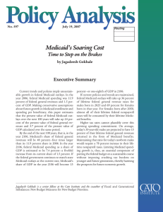 Medicaid’s Soaring Cost Time to Step on the Brakes Executive Summary
