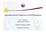 Macroeconomic Projections of the Philippines Ira C. Camarao Department of Finance UNESCAP, Bangkok, Thailand