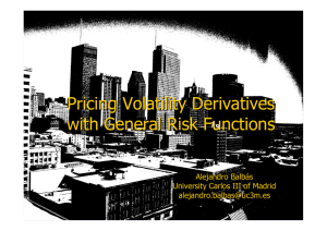 Pricing Volatility Derivatives with General Risk Functions Alejandro Balbás University Carlos III
