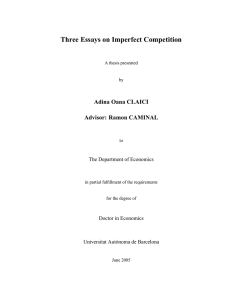 Three Essays on Imperfect Competition Adina Oana CLAICI Advisor: Ramon CAMINAL