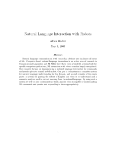 Natural Language Interaction with Robots Alden Walker May 7, 2007