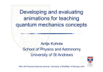 Developing and evaluating animations for teaching quantum mechanics concepts Antje Kohnle