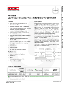 FMS6203 Low-Cost, 3-Channel, Video Filter Driver for SD/PS/HD FM S6203 — Low-