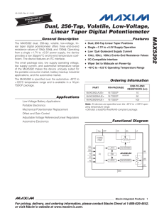 Dual, 256-Tap, Volatile, Low-Voltage, Linear Taper Digital Potentiometer MAX5392 General Description Features