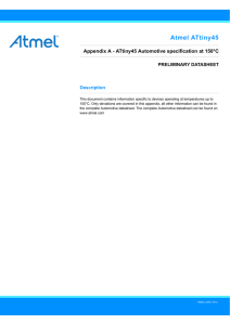 Atmel ATtiny45 Appendix A - ATtiny45 Automotive specification at 150°C Description PRELIMINARY DATASHEET