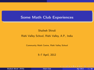 Some Math Club Experiences Shailesh Shirali 5–7 April, 2012
