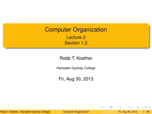 Computer Organization Lecture 2 Section 1.2 Robb T. Koether