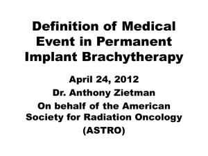 Definition of Medical Event in Permanent Implant Brachytherapy April 24, 2012