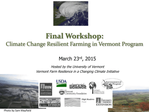 Final Workshop: Climate Change Resilient Farming in Vermont Program March 23 , 2015