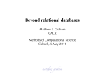 Beyond	relational	databases Matthew	J.	Graham CACR Methods	of	Computational	Science