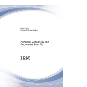Preparation Guide for DB2 10.1 Fundamentals Exam 610 IBM DB2 10.1