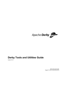 Derby Tools and Utilities Guide Version 10.13 Derby Document build: