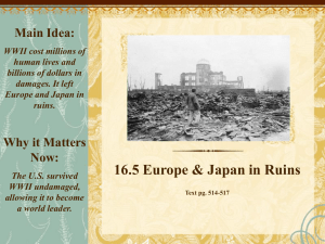 16.5 Europe &amp; Japan in Ruins Main Idea: Why it Matters Now: