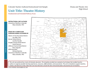 Unit Title: Theatre History Colorado Teacher-Authored Instructional Unit Sample High School