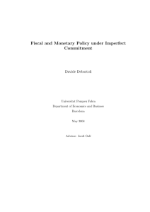 Fiscal and Monetary Policy under Imperfect Commitment Davide Debortoli Universitat Pompeu Fabra