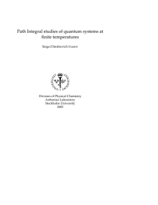 Path Integral studies of quantum systems at finite temperatures Sergei Dmitrievich Ivanov