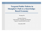 Targeted Public Policies in Shanghai’s Path to a Knowledge- Based Economy