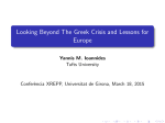 Looking Beyond The Greek Crisis and Lessons for Europe Yannis M. Ioannides