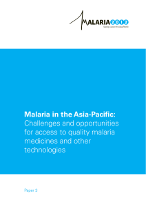 alaria Malaria in the Asia-Pacific: Challenges and opportunities for access to quality malaria