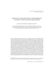 PERCEPTUAL ORGANIZATION IN SCHIZOPHRENIA: PLASTICITY AND STATE-RELATED CHANGE S M. S