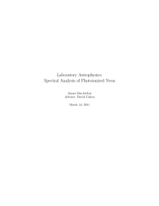 Laboratory Astrophysics: Spectral Analysis  of Photoionized  Neon J ames  MacArthur