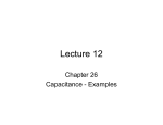 Lecture 12 Chapter 26 Capacitance - Examples
