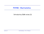 PHY481: Electrostatics Introductory E&amp;M review (3) Lecture 3