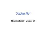 October 8th Magnetic Fields - Chapter 29