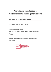 Analysis and visualization of multidimensional cancer genomics data Michael Philipp Schroeder Dra.