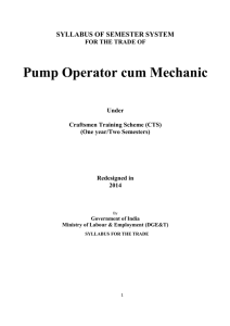 Pump Operator cum Mechanic  SYLLABUS OF SEMESTER SYSTEM FOR THE TRADE OF
