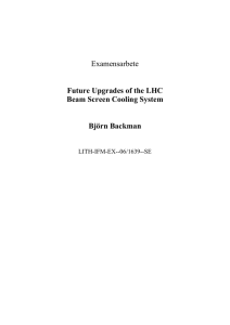 Examensarbete Future Upgrades of the LHC Beam Screen Cooling System Björn Backman