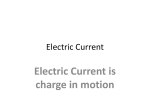Electric Current is charge in motion Electric Current