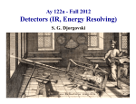Detectors (IR, Energy Resolving) Ay 122a - Fall 2012 S. G. Djorgovski