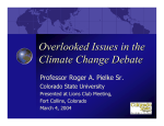 Overlooked Issues in the Climate Change Debate Professor Roger A. Pielke Sr.