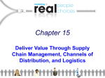 Chapter 15 Deliver Value Through Supply Chain Management, Channels of Distribution, and Logistics