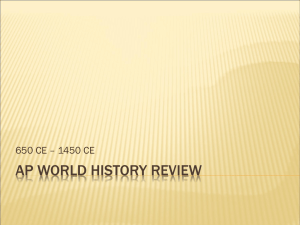 AP WORLD HISTORY REVIEW 650 CE – 1450 CE