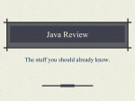 Java Review The stuff you should already know.