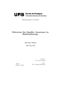 Detectors for Quality Assurance in Hadrontherapy Departament de Fisica Doctoral Thesis