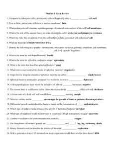 Module 6 Exam Review 1. Compared to eukaryotic cells, prokaryotic