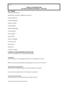 KEY TERMS Industrial Revolution agricultural revolution (eighteenth