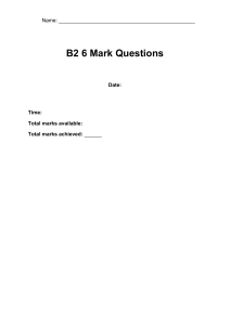 Name: B2 6 Mark Questions Date: Time: Total marks available: Total