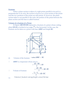 Frustum: When a plane section is taken of a right prism parallel to its