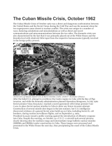 The Cuban Missile Crisis, October 1962 The Cuban Missile Crisis of