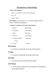 Introduction to Microbiology • What is Microbiology? - Micro